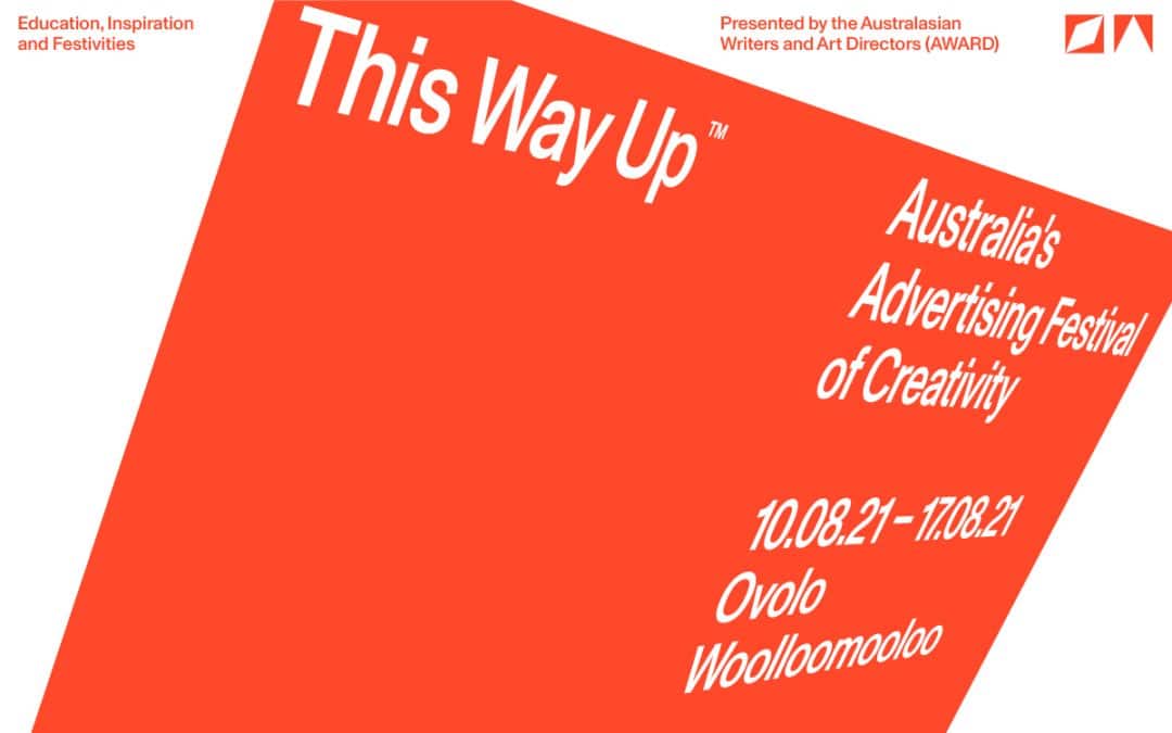 AWARD presents This Way Up: Australia’s Advertising Festival of Creativity