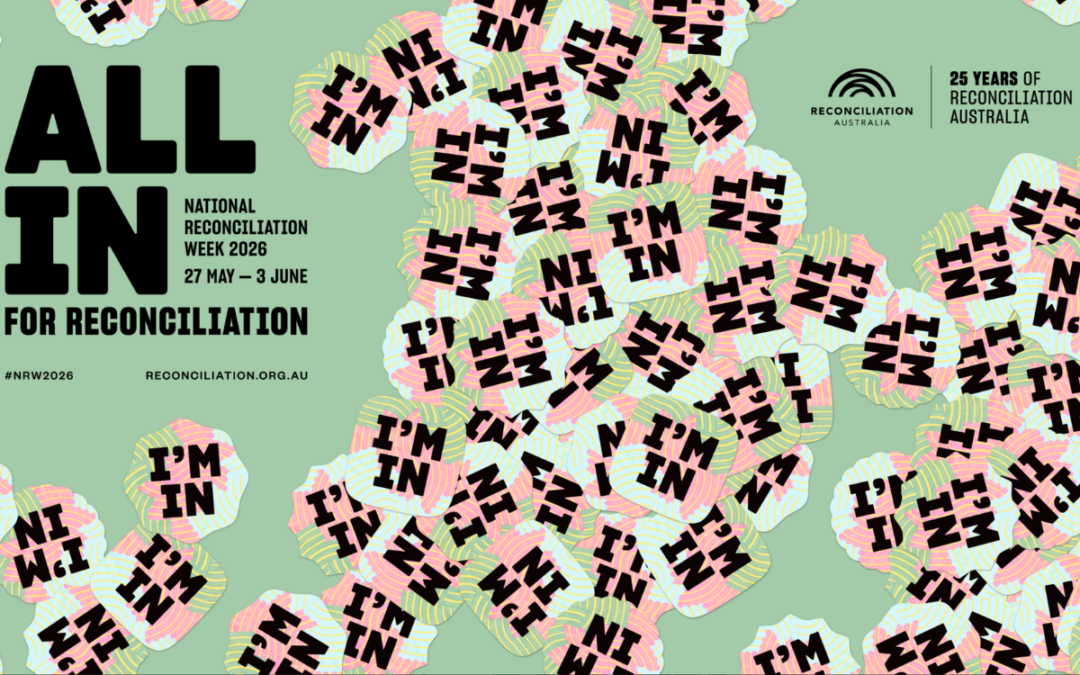 National Reconciliation Week 2026: A Moment to Go ‘all in’